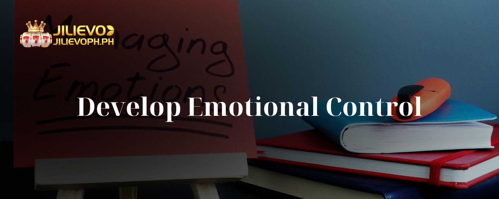 Develop Emotional Control