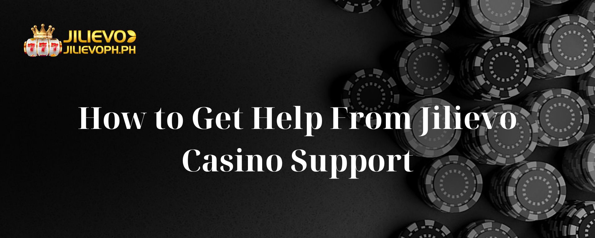 How to Get Help From Jilievo Casino Support