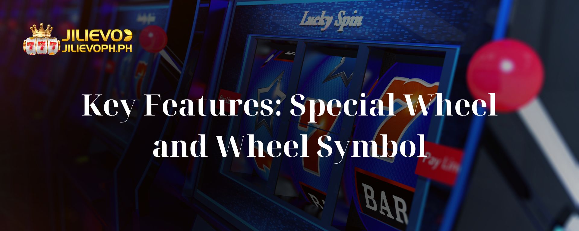 Key Features: Special Wheel and Wheel Symbol