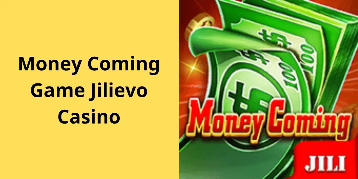 Money Coming Game Jilievo Casino