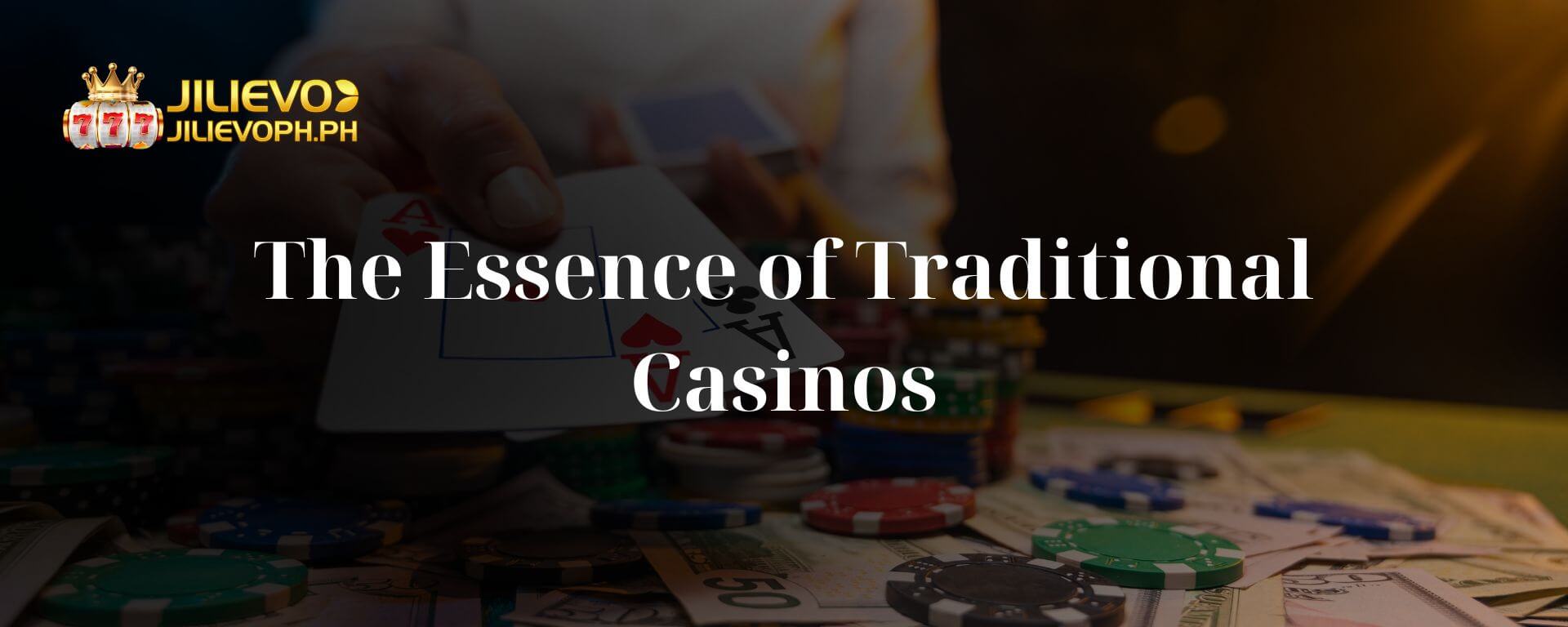 The Essence of Traditional Casinos