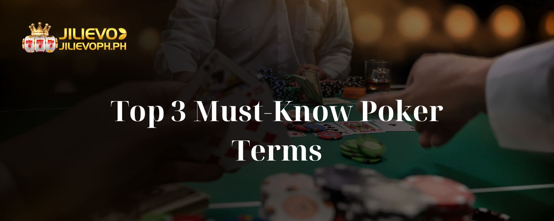 Top 3 Must-Know Poker Terms