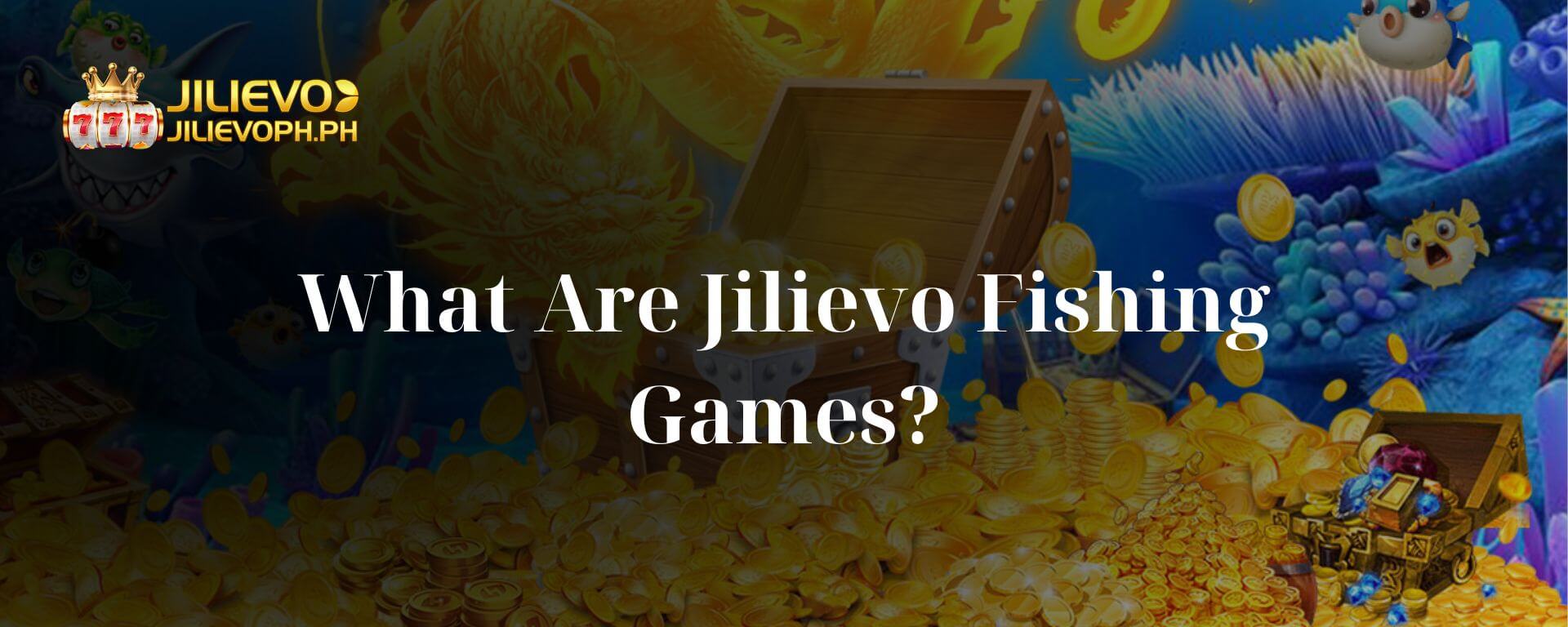 What Are Jilievo Fishing Games?
