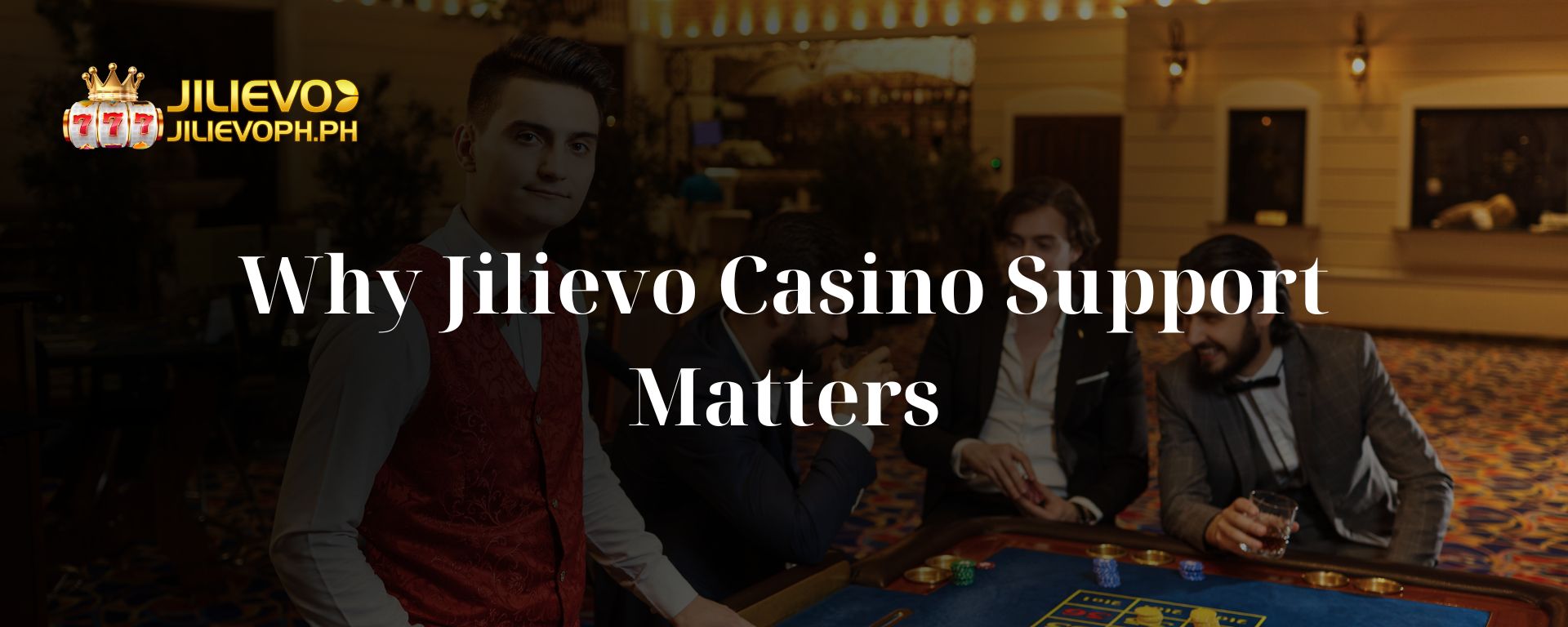 Why Jilievo Casino Support Matters