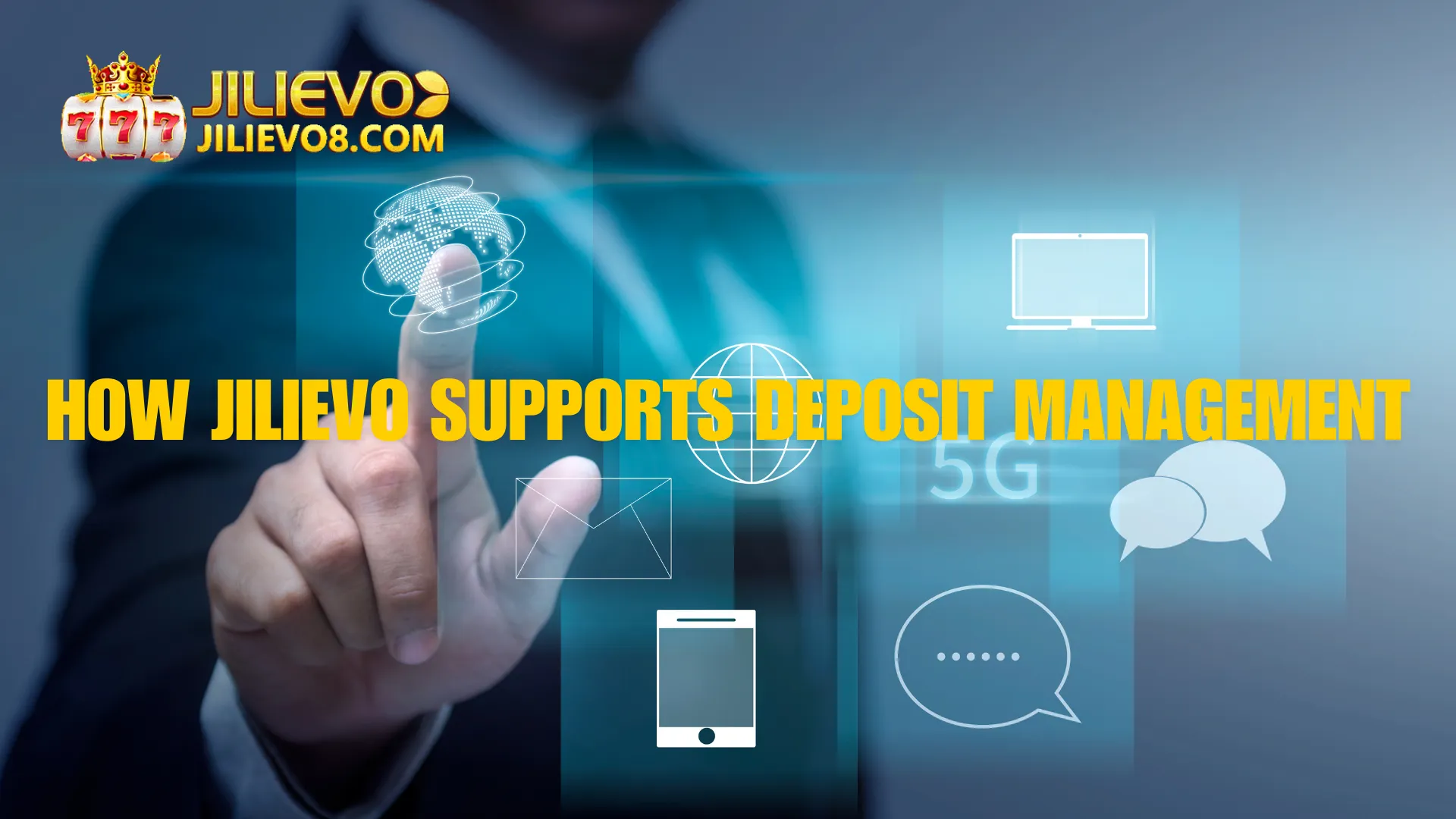 How Jilievo Supports Deposit Management