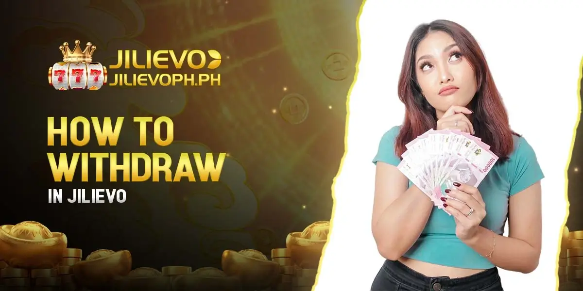 How to Withdraw in Jilievo