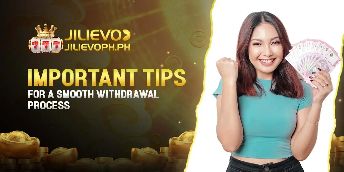 Important Tips for a Smooth Withdrawal Process