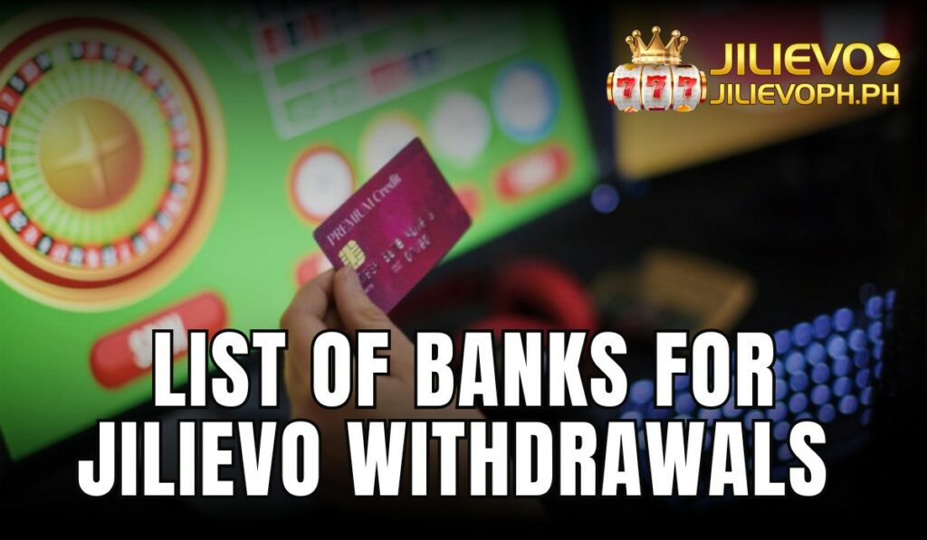 List of Banks for Jilievo Withdrawals