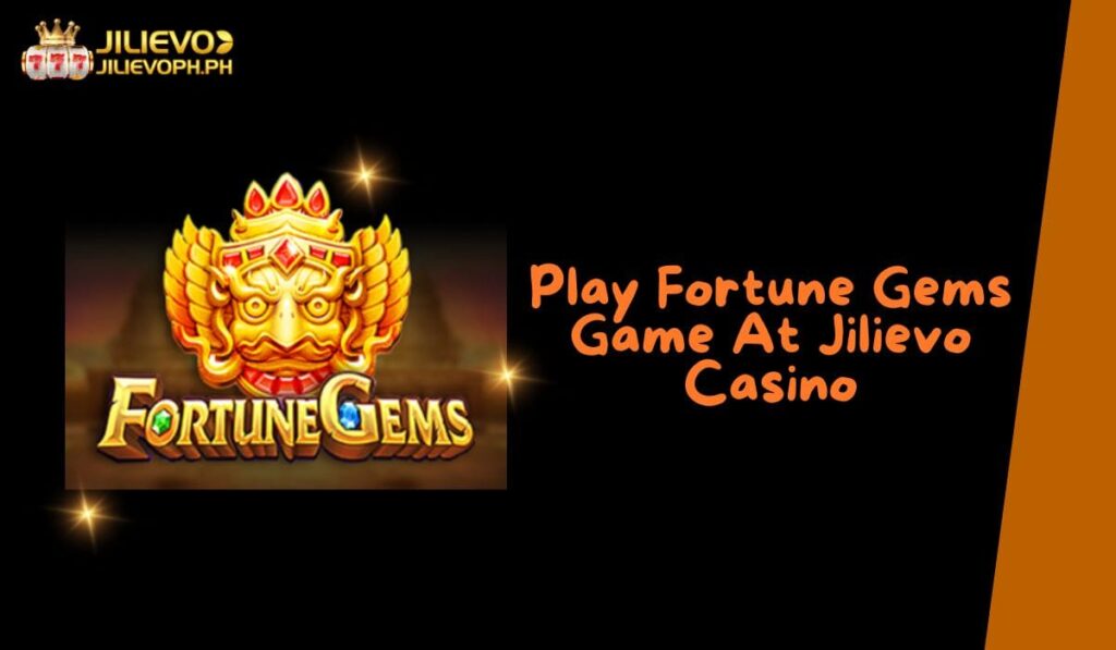 Play Fortune Gems Game At Jilievo Casino