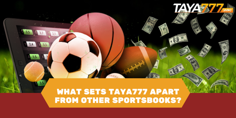 What Sets Taya777 Apart From Other Sportsbooks?